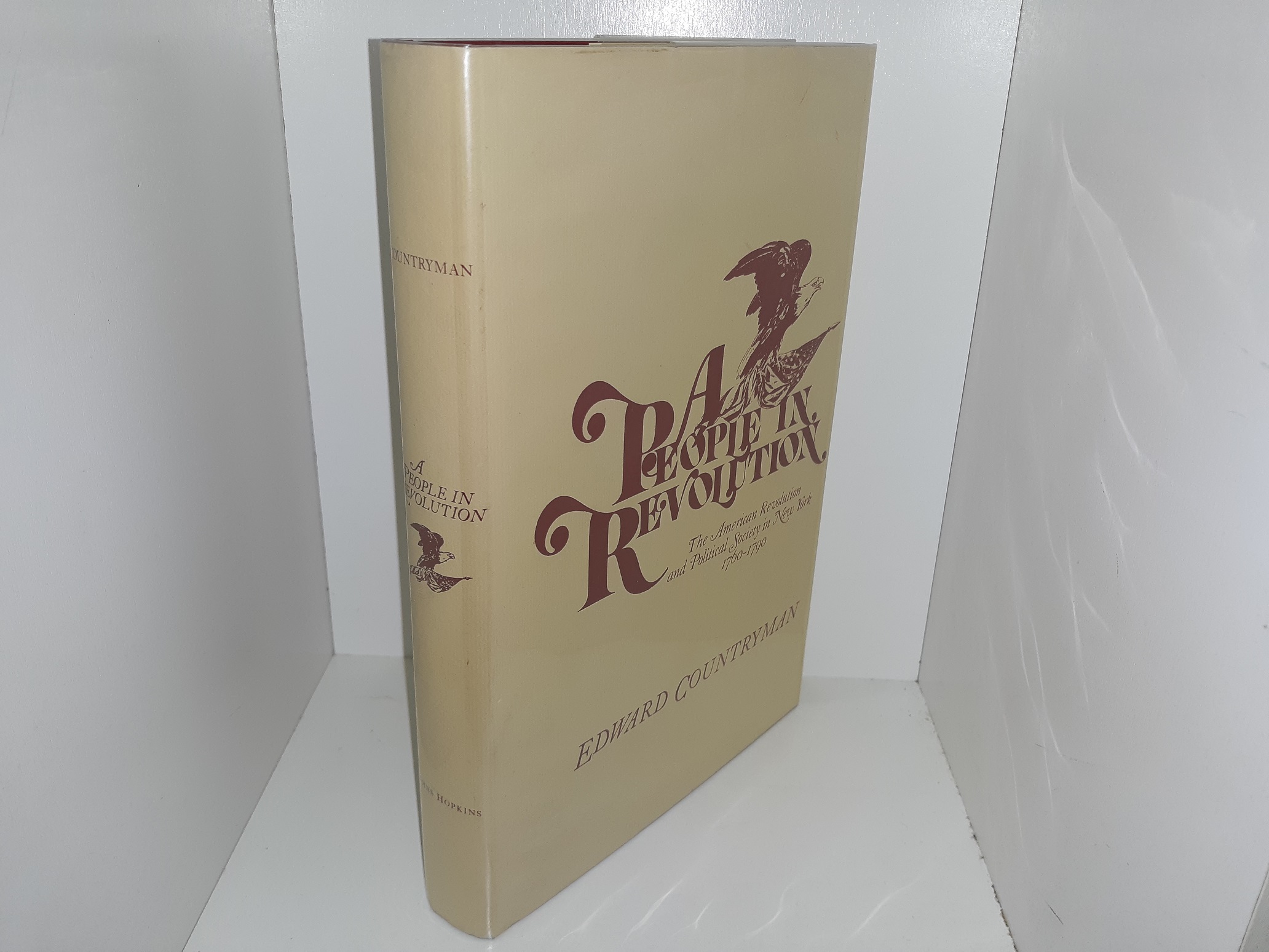 A People in Revolution: The American Revolution and Political Society in New York, 1760-1790 (1981) ~ by Edward Countryman