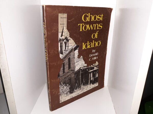 Ghost Towns of Idaho (1976) ~ by Donald C. Miller