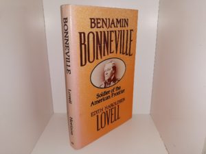 Benjamin Bonneville: Soldier of the American Frontier (1992) ~ by Edith Haroldsen Lovell