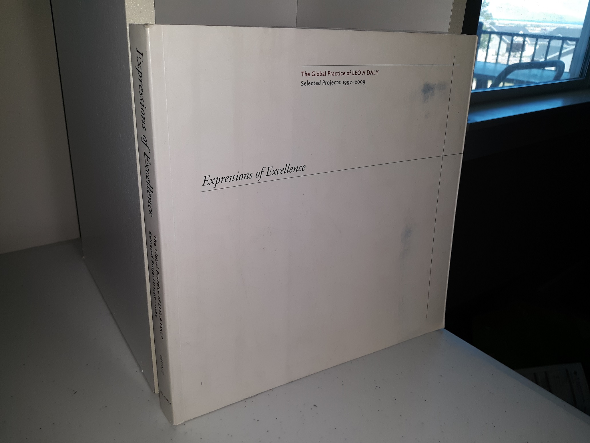 Expressions of Excellence: The Global Practice of Leo A. Daly: Selected Projects: 1997-2009 ~ by Gregory K. Hunt, FAIA