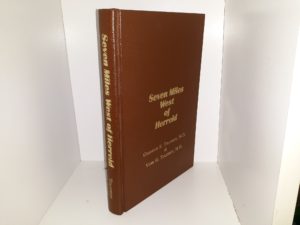 Seven Miles West of Herreid (Signed) (1998) ~ As Recalled by Grandon E. Tolstedt, M.D., and Vern GT. Tolstedt, M.D.