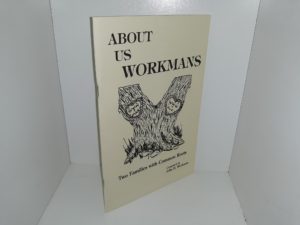 About Us Workmans: Two Families with Common Roots (1991) ~ Compiled by John H. Workman