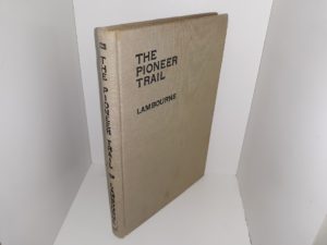 The Pioneer Trail (1913) ~ by Alfred Lambourne