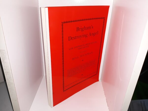 Brigham’s Destroying Angel: Being the Life, Confession, and Startling Disclosures of the Notorious Bill Hickman (Photocopied)