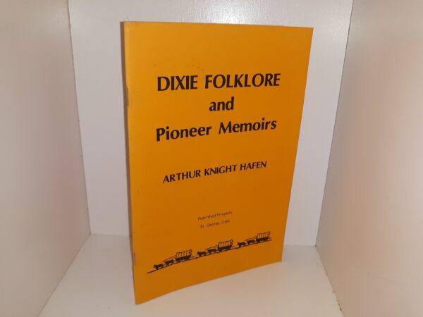 Dixie Folklore and Pioneer Memoirs (1964) ~ by Arthur Knight Hafen