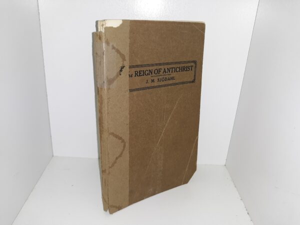 The Reign of Antichrist or The Great "Falling Away": A Study in Ecclesiastical History (1913) ~ by J. M. Sjödahl