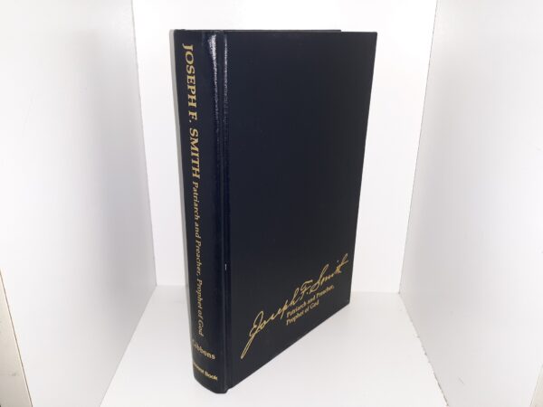Joseph F. Smith: Patriarch and Preacher, Prophet of God (1984) ~ by Francis M. Gibbons