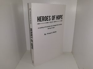 Heroes of Hope: A ranking of 52 People Who Changed the World by Daring to Hope (Signed) (2012) ~ by Primus S. Butler