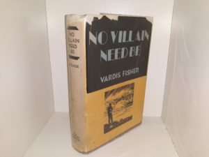 No Villain Need Be (1st Edition) (1936) ~ by Vardis Fisher