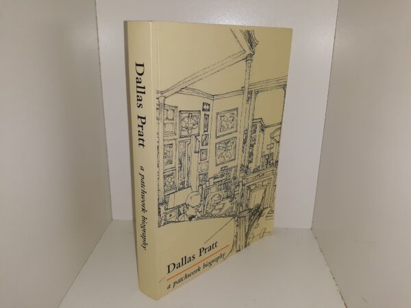 Dallas Pratt: A Patchwork Biography (2004) ~ by Dick Chapman