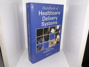 Handbook of Healthcare Delivery Systems (2011) ~ Edited by Yuehwern Yih