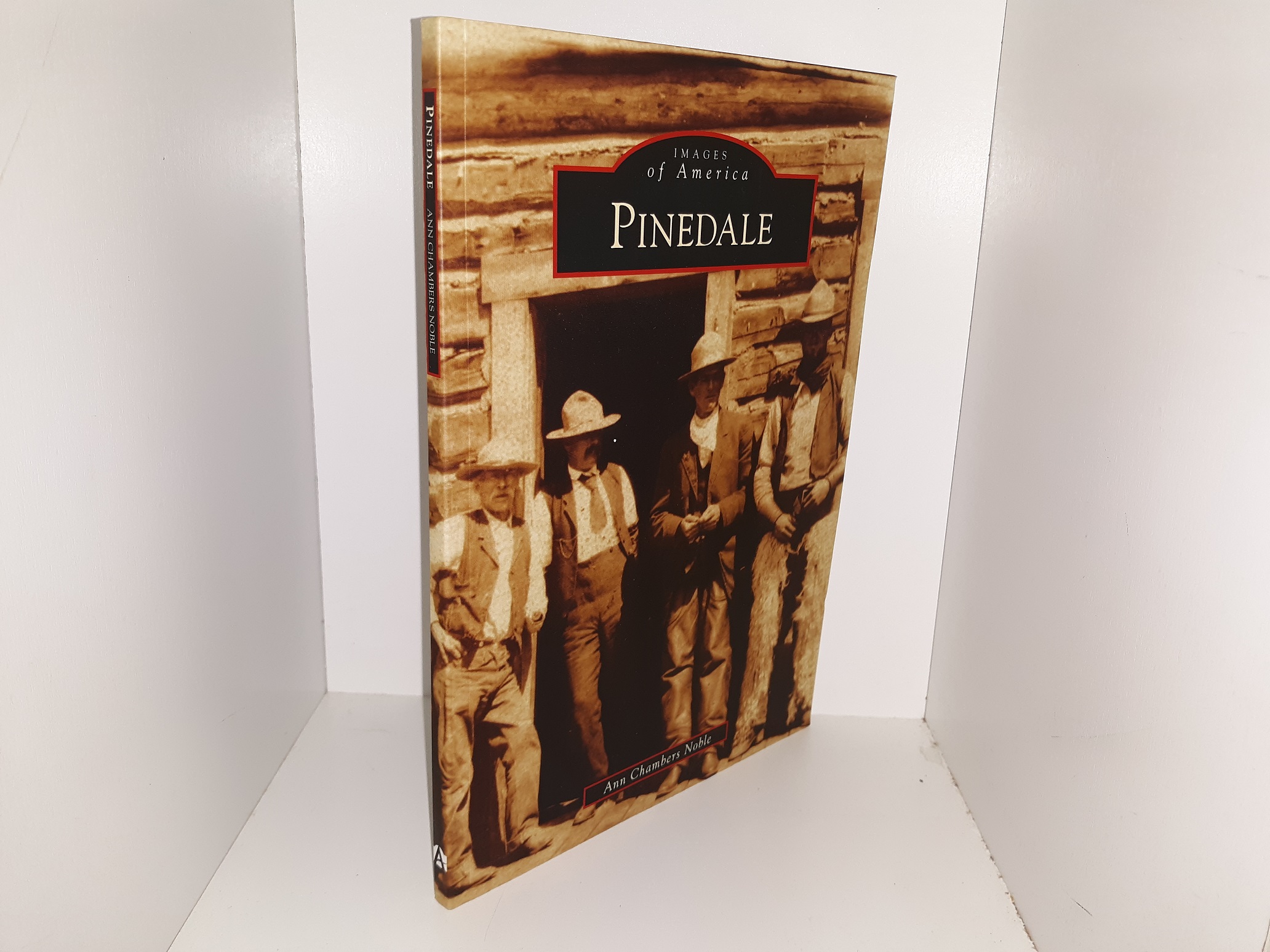 Images of America: Pinedale (Signed) (2008) ~ by Ann Chambers Noble