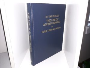 In the Process: The Life of Alfred Osmond ~ by Irene Osmond Spears