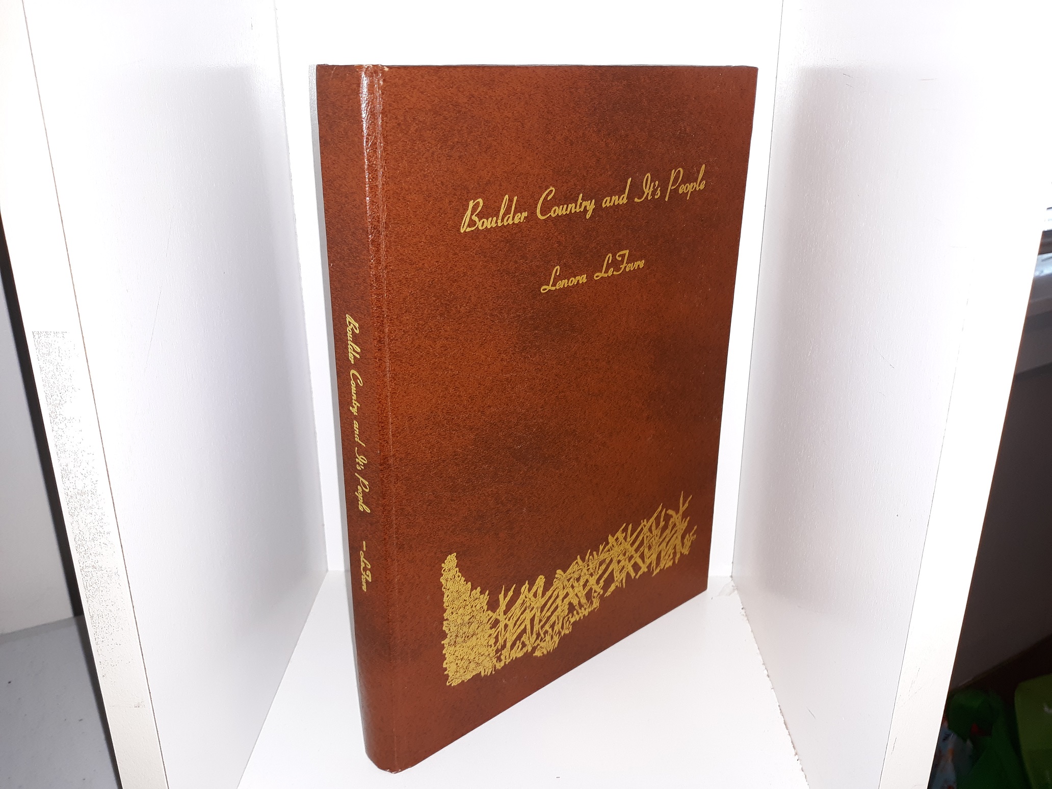 Boulder Country and It’s People (1973) ~ by Lenora Hall LeFevre, and Edited by Nethella Griffin Woolsey