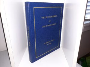 The Life and Blessings of Ann Clayson Larson: My personal History, 1913-2000 (Signed & Inscribed) (2000) ~ by Ann Clayson Larson