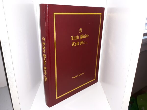 A Little Birdie Told Me...: Virginia's Life Story (Signed & Inscribed) (2005)