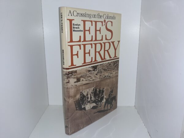 A Crossing on the Colorado: Lee's Ferry (Signed & Inscribed) (1981) ~ by Evelyn Brack Measeles