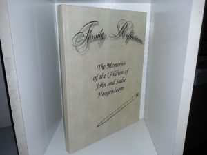 Family Reflections: The Memories of the Children of John and Sadie Hoogendoorn (2012) ~ by Their Children