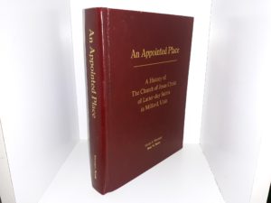 An Appointed Place: A History of The Church of Jesus Christ of Latter-day Saints in Milford, Utah (1997) ~ by Gladys N. Whittaker, and Betty M. Baxter