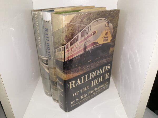 3 Books on Railroads by S. Kip Farrington, Jr.: Railroads of the Hour / Railroads of Today / Railroading the Modern Way (See Details)
