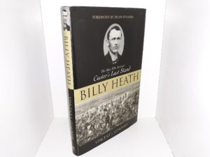 Billy Heath: The Man Who Survived Custer’s Last Stand (Signed) (2003) ~ by Vincent J. Genovese