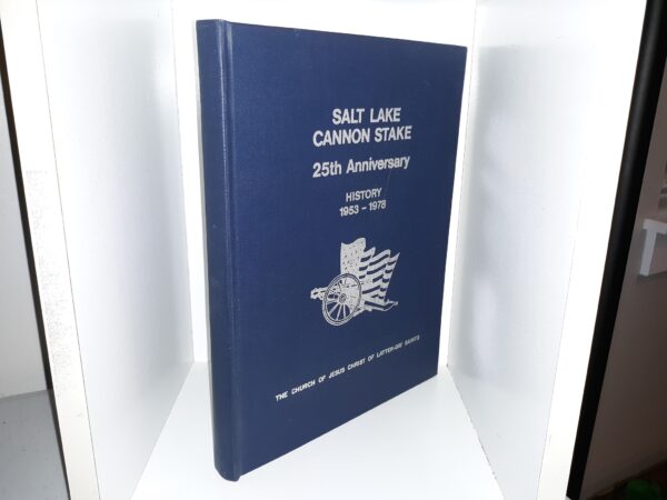 Salt Lake Cannon Stake 25th Anniversary: History 1953 - 1978 (1978)