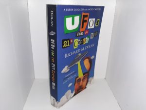 UFOs for the 21st Century Mind: A Fresh Guide to an Ancient Mystery (2014) ~ by Richard M. Dolan