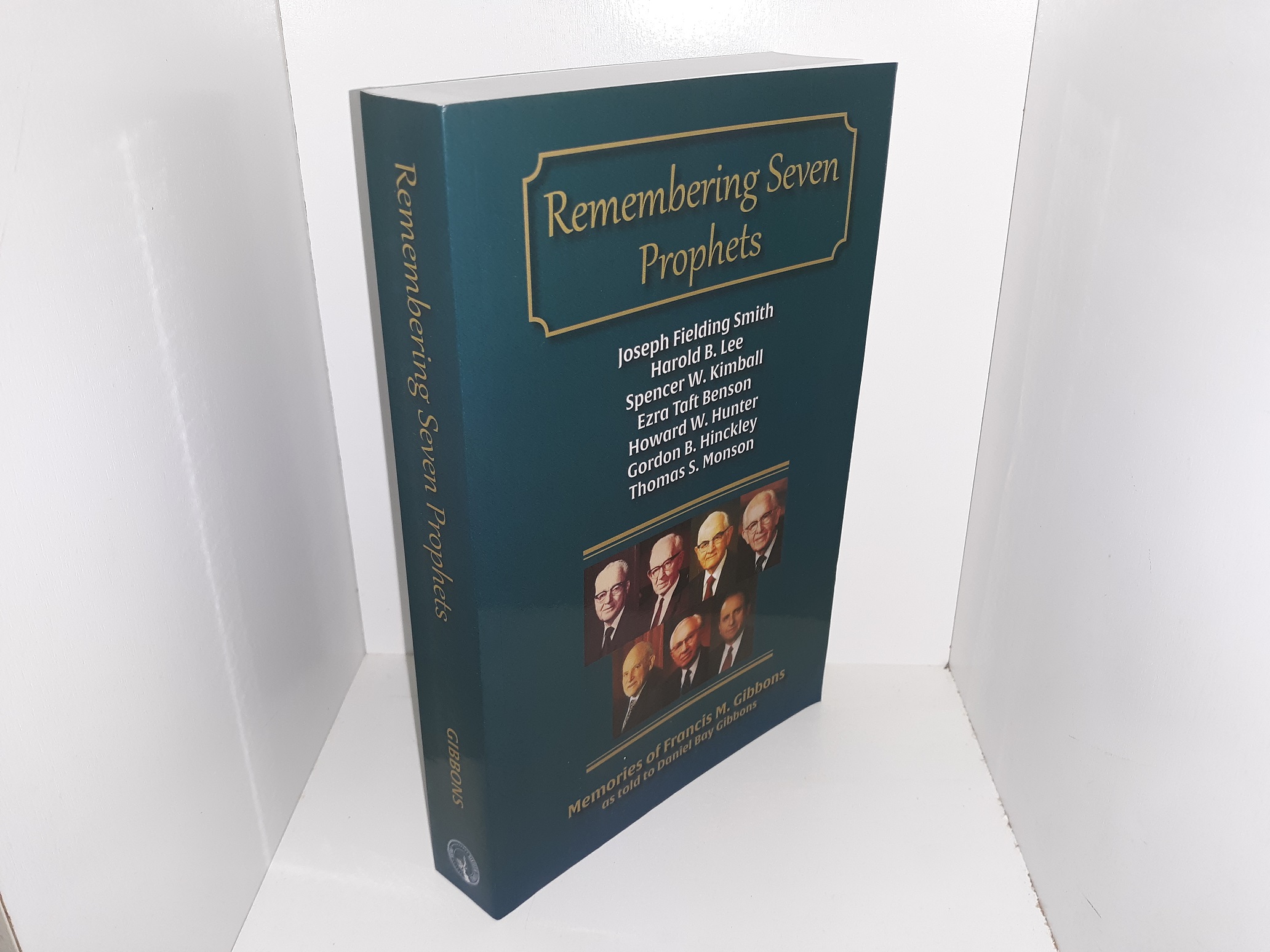 Remembering Seven Prophets: Joseph Fielding Smith, Harold B. Lee ...