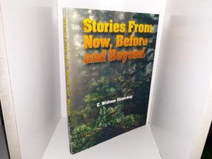 Stories From Now, Before and Beyond (Signed) ~ by E. Widtsoe Shumway