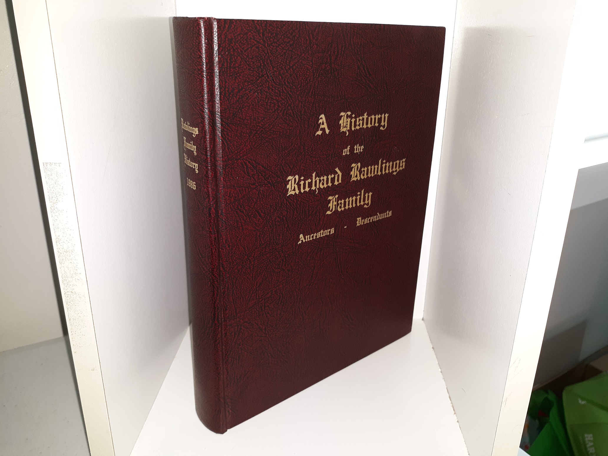 A History of the Richard Rawlings Family: Ancestors – Descendants (1986) ~ by Wendell H. Rawlings