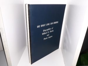 Oh! What Love Can Endure: Biographies of Willard R. Harris and Phebe Layton ~ by Mary Neva Harris Thurgood