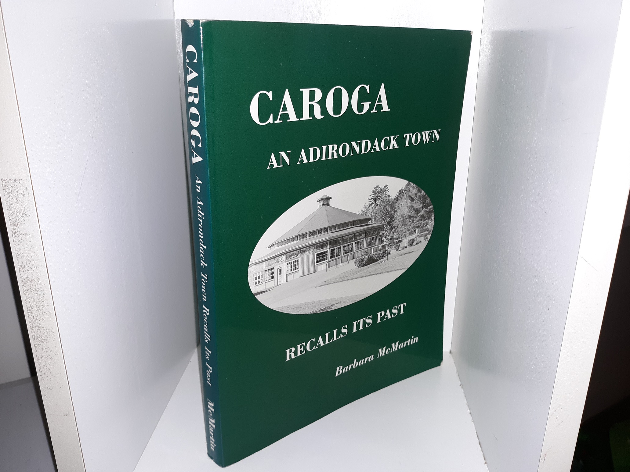 Caroga: An Adirondack Town Recalls Its Past (1998) ~ by Barbara McMartin