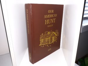 Our American Hunt Family ~ Compiled by Don L. Hunt