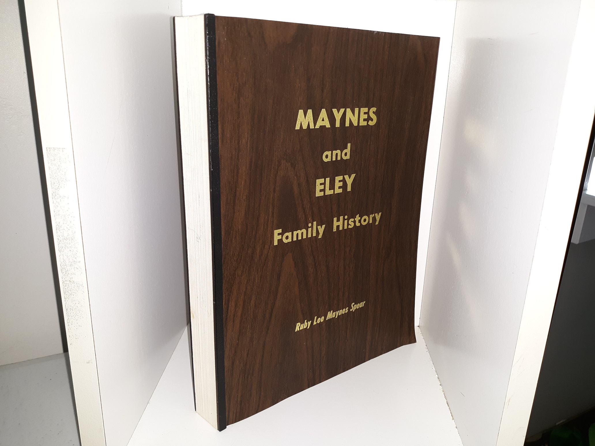 Maynes and Eley Family History ~ by Ruby Lee Maynes Spear