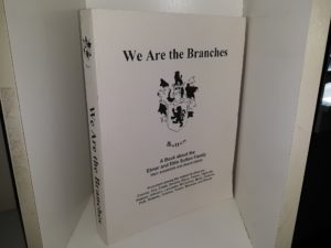 We Are the Branches: A Book about the Elmer and Ettie Sutton Family, Their Ancestors and Descendants