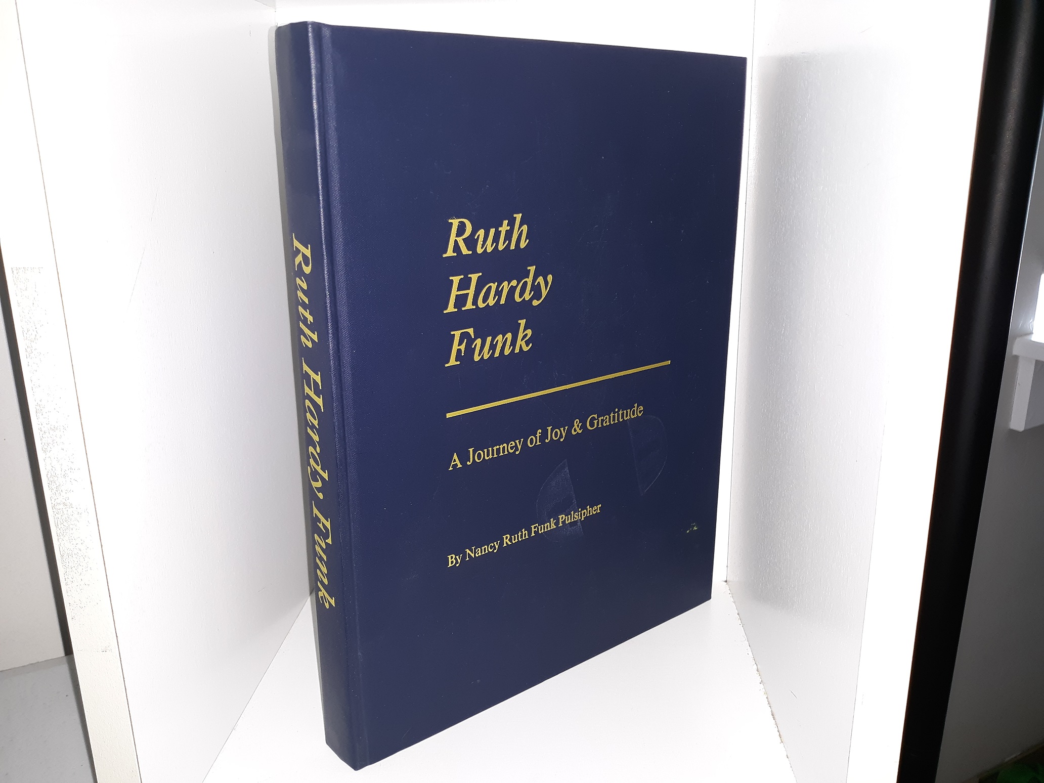 Ruth Hardy Funk: A Journey of Joy & Gratitude (2000) ~ by Nancy Ruth Funk Pulsipher