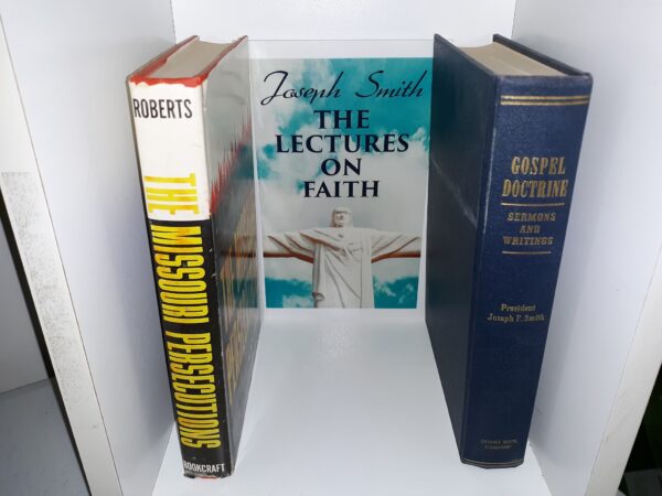 3 LDS Books: The Missouri Persecutions / The Lectures on Faith / Gospel Doctrine Sermons and Writings (See Details)