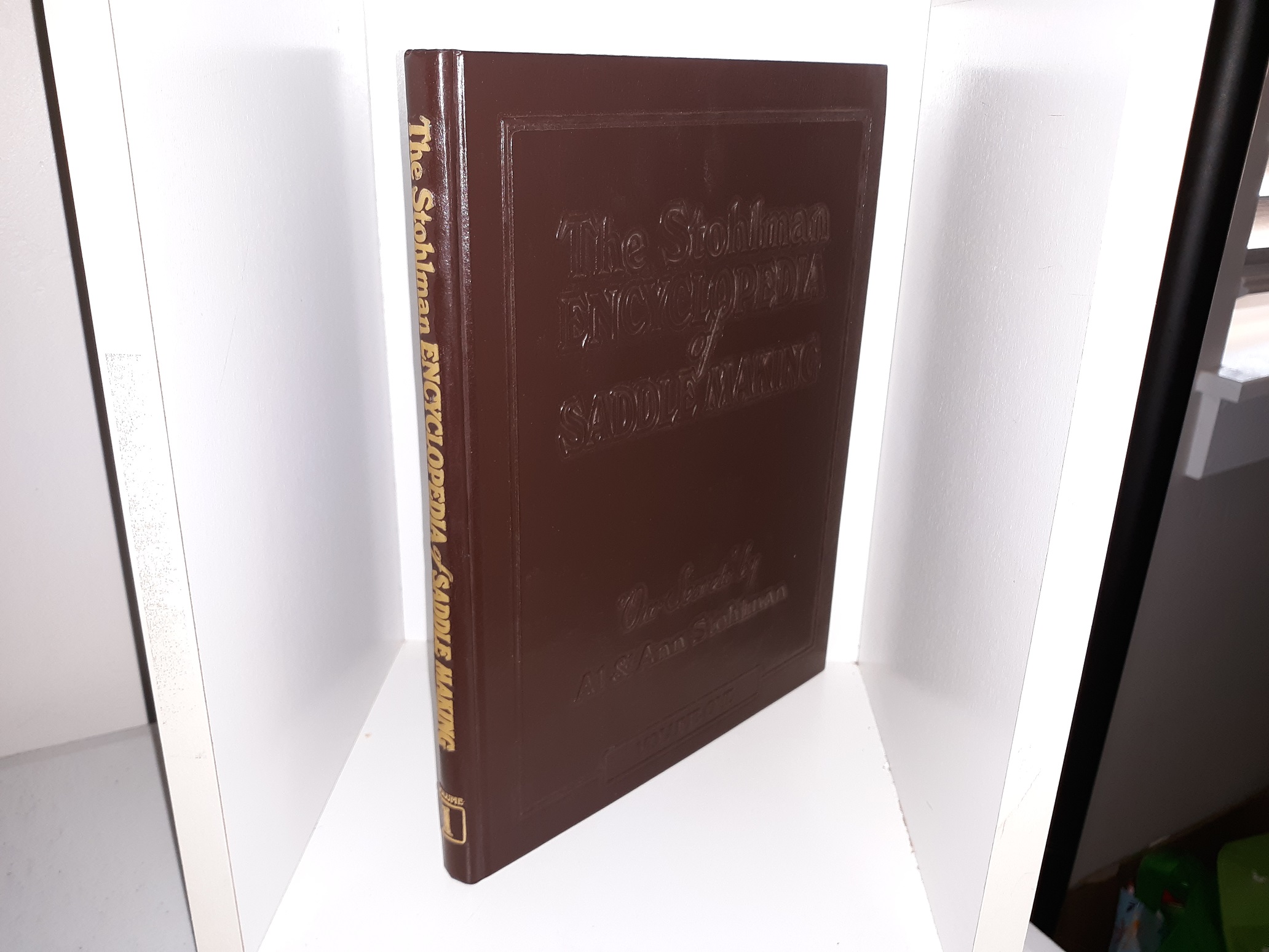 The Stohlman Encyclopedia of Saddle Making: Vol. 1 (1993) ~ by Al and Ann Stohlman