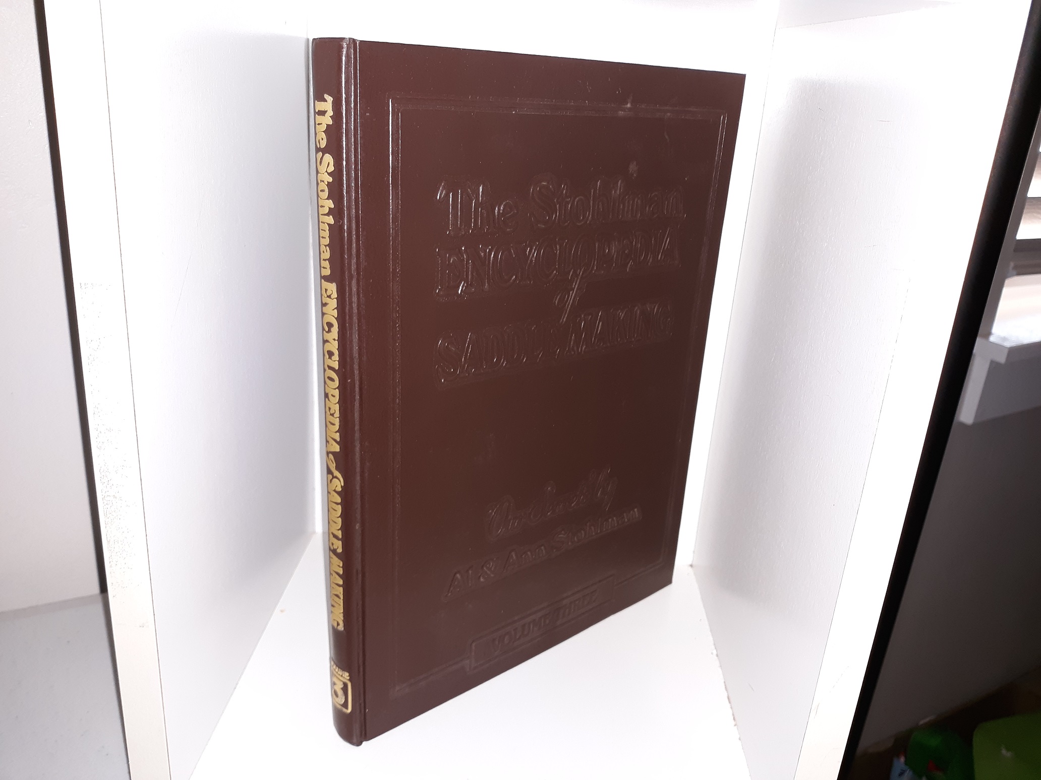 The Stohlman Encyclopedia of Saddle Making: Vol. 3 (1995) ~ by Al and Ann Stohlman