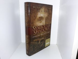 Symbols & Shadows: Unlocking a Deeper Understanding of the Atonement (Signed by Both Authors) (2009) ~ by Donald W. Parry, and Jay A. Parry