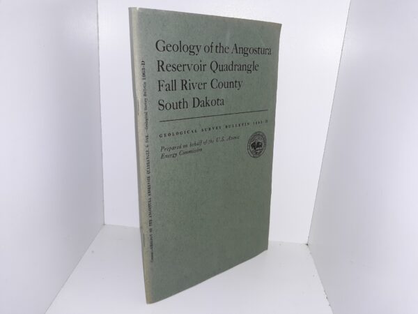 Geological Survey Bulletin 1063-D: Geology of the Angostura Reservoir Quadrangle Fall River County South Dakota (1963) ~ by John J. Connor