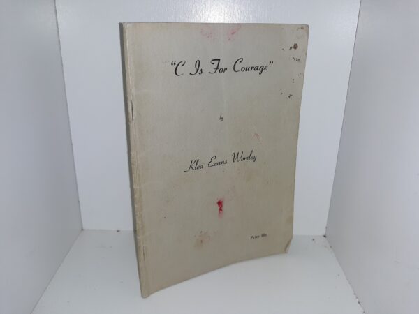 "C Is For Courage" (1958) ~ by Klea Evans Worsley