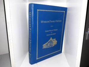 Wheeler Family History (1998) ~ by George Walton Wheeler, and Hannah Humphries