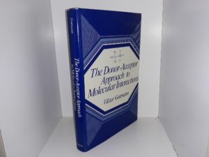 The Donor-Acceptor Approach to Molecular Interactions (1978) ~ by Viktor Gutmann