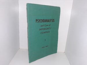 Psychoanalysis and Cure of Inferiority Complex (1947) ~ by Vitali Negri, D.C., Ph.C., Ph.D.
