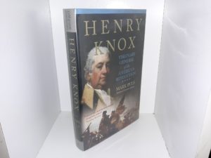 Henry Knox: Visionary General of the American Resolution (2008) ~ by Mark Puls