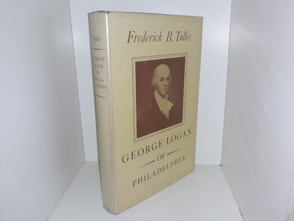 George Logan of Philadelphia (1953) ~ by Frederick B. Tolles