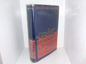 Harrison Gray Otis, 1765-1848: The Urbane Federalist (1969) ~ by Samuel Eliot Morison