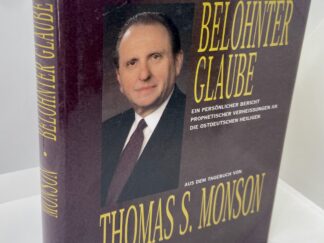 Belohnter Glaube Aus Dem Tagebuch Von Thomas S. Monson