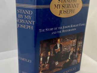 Stand By My Servant Joseph - The Story of the Joseph Knight Family and the Restoration ---  (2003) By: William G. Hartley